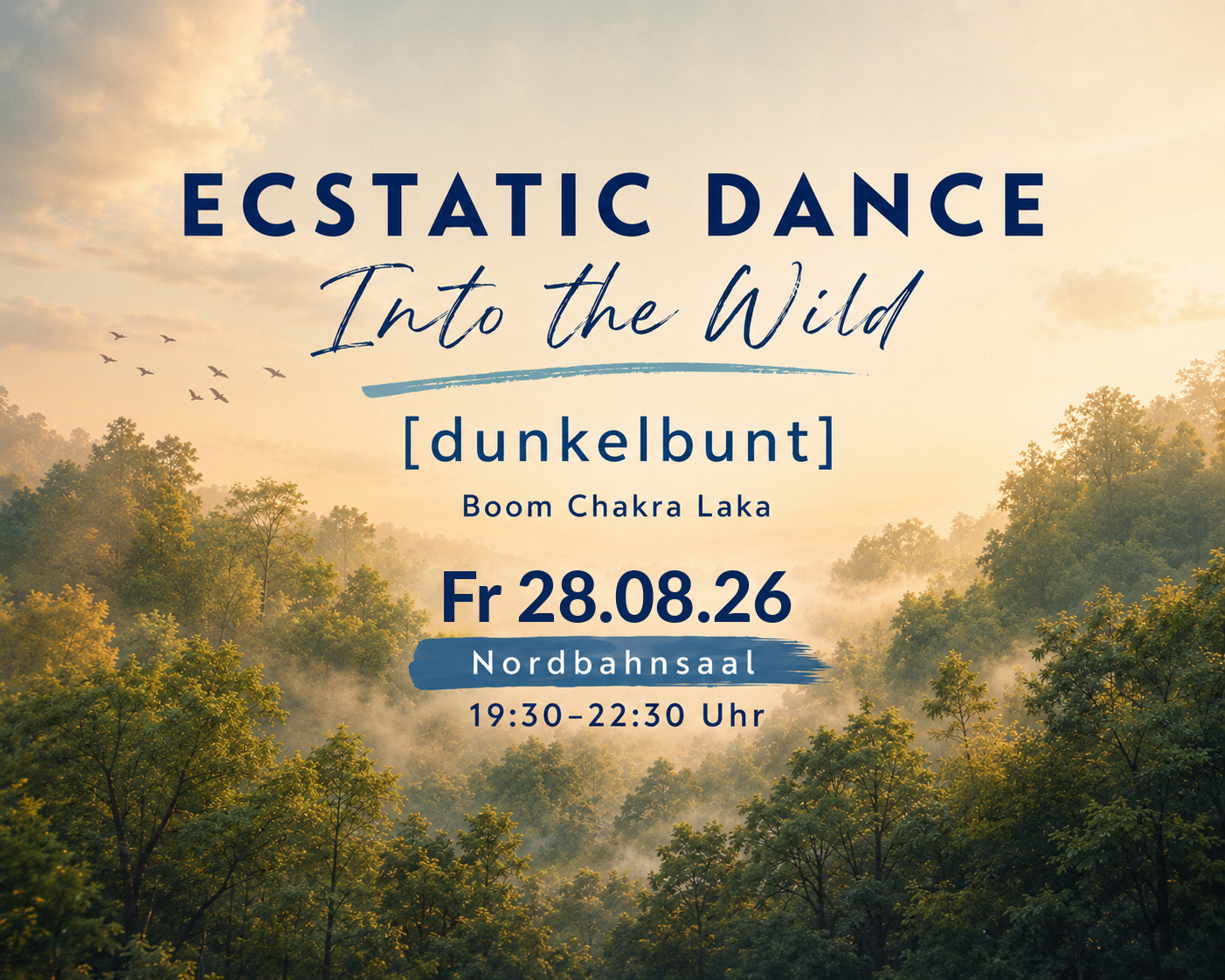 Ecstatic Dance Trance Dance Vienna - Into The Wild mit Dunkelbunt bei Boom Chakra Laka im NordbahnSaal in Wien