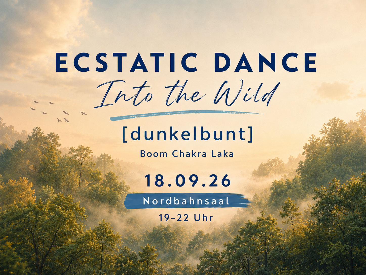 Ecstatic Dance Trance Dance Vienna - Into The Wild mit Dunkelbunt bei Boom Chakra Laka im NordbahnSaal in Wien